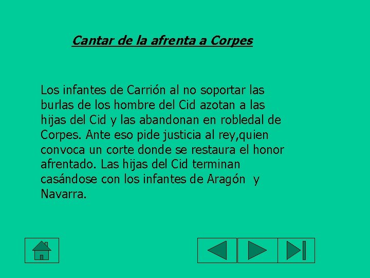 Cantar de la afrenta a Corpes Los infantes de Carrión al no soportar las