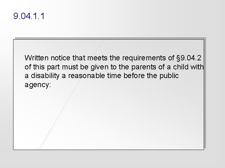 9. 04. 1. 1 Written notice that meets the requirements of § 9. 04.