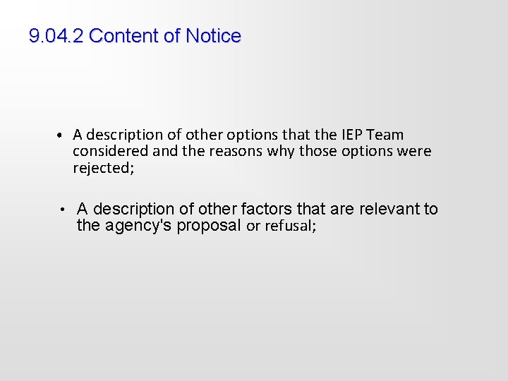 9. 04. 2 Content of Notice • A description of other options that the