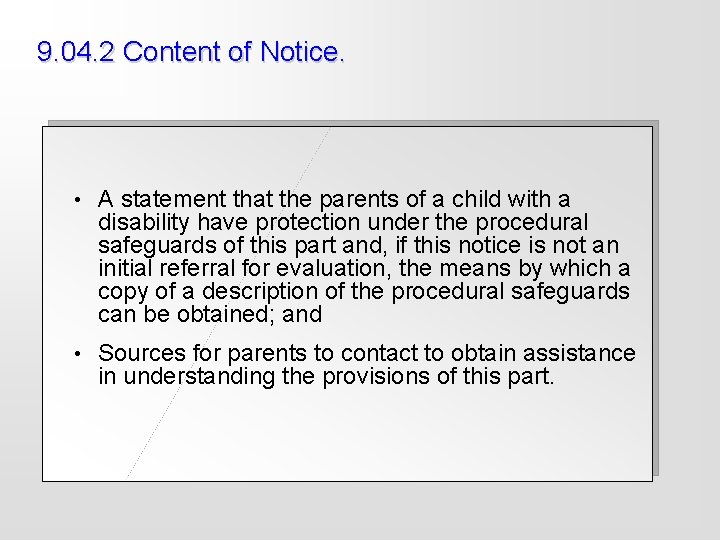 9. 04. 2 Content of Notice. • A statement that the parents of a