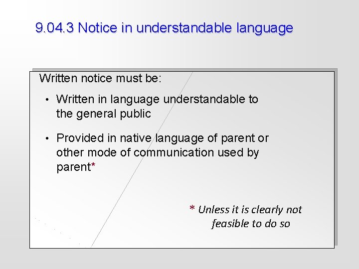 9. 04. 3 Notice in understandable language Written notice must be: • Written in