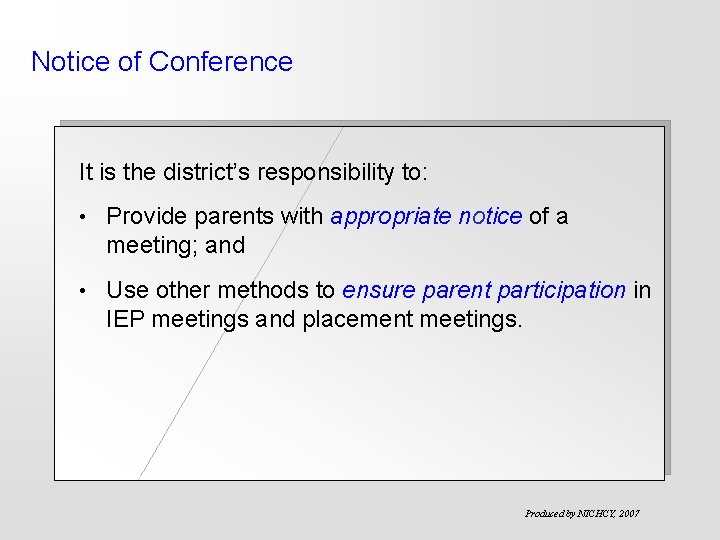 Notice of Conference It is the district’s responsibility to: • Provide parents with appropriate