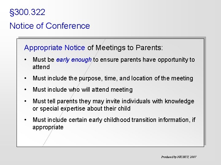 § 300. 322 Notice of Conference Appropriate Notice of Meetings to Parents: • Must