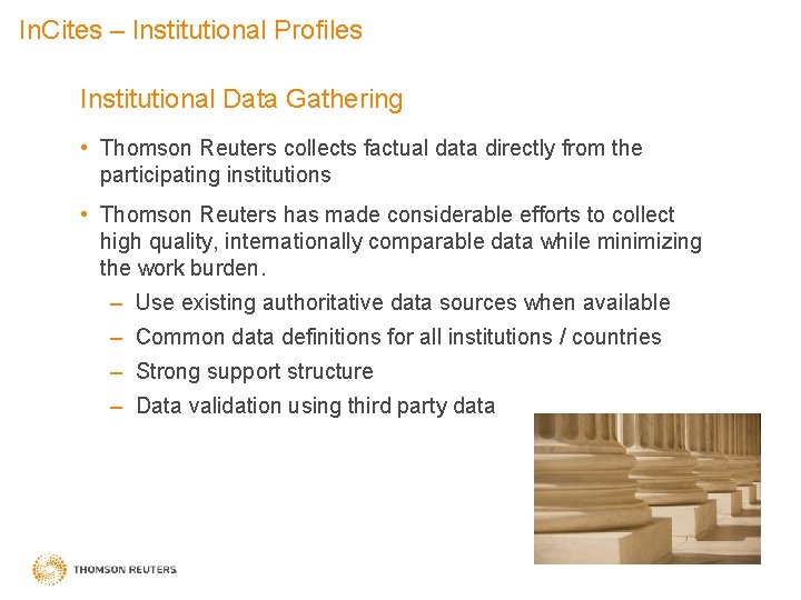 In. Cites – Institutional Profiles Institutional Data Gathering • Thomson Reuters collects factual data