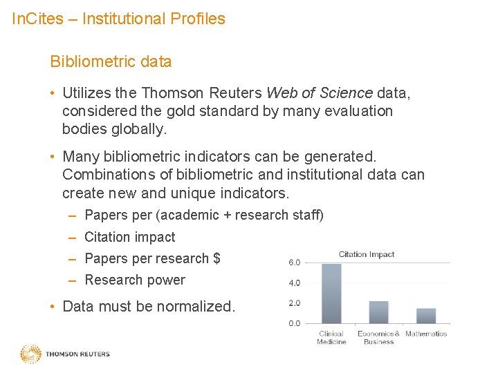 In. Cites – Institutional Profiles Bibliometric data • Utilizes the Thomson Reuters Web of