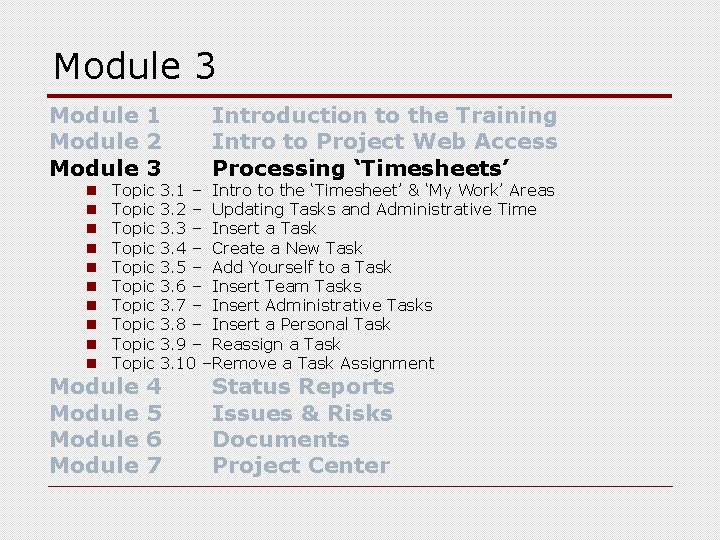 Module 3 Module 1 Module 2 Module 3 n n n n n Topic