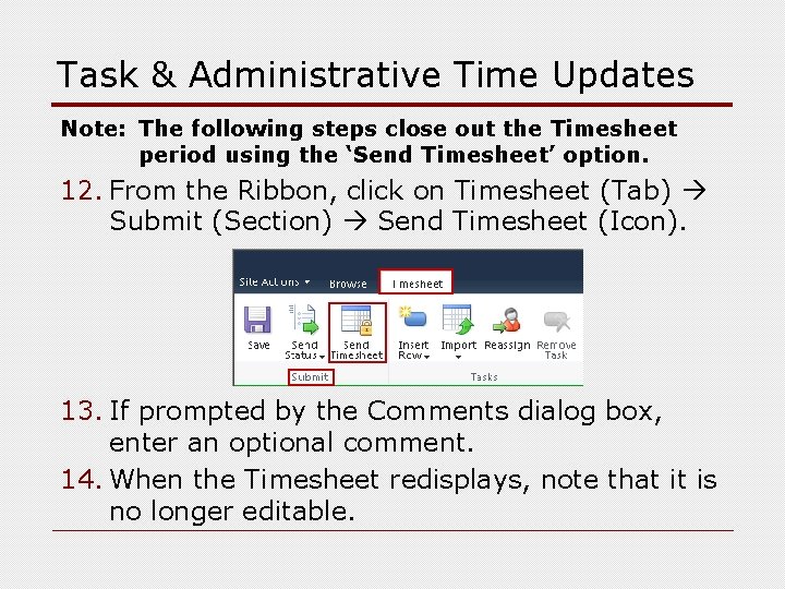 Task & Administrative Time Updates Note: The following steps close out the Timesheet period