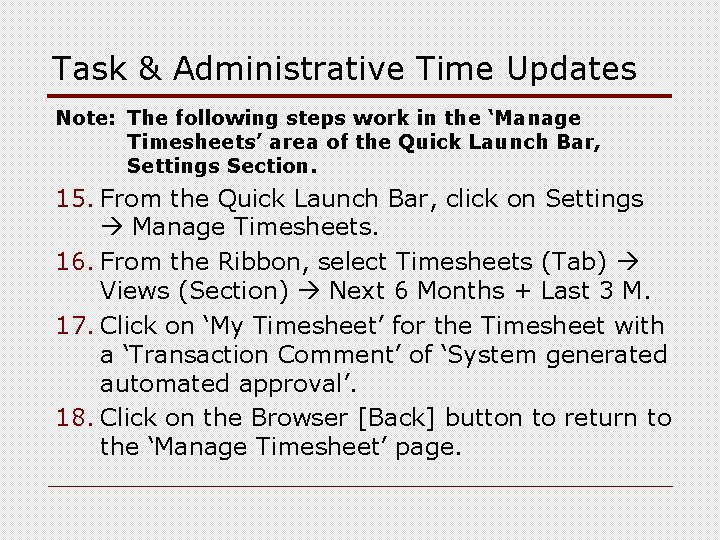 Task & Administrative Time Updates Note: The following steps work in the ‘Manage Timesheets’