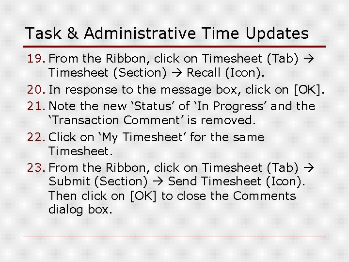 Task & Administrative Time Updates 19. From the Ribbon, click on Timesheet (Tab) Timesheet