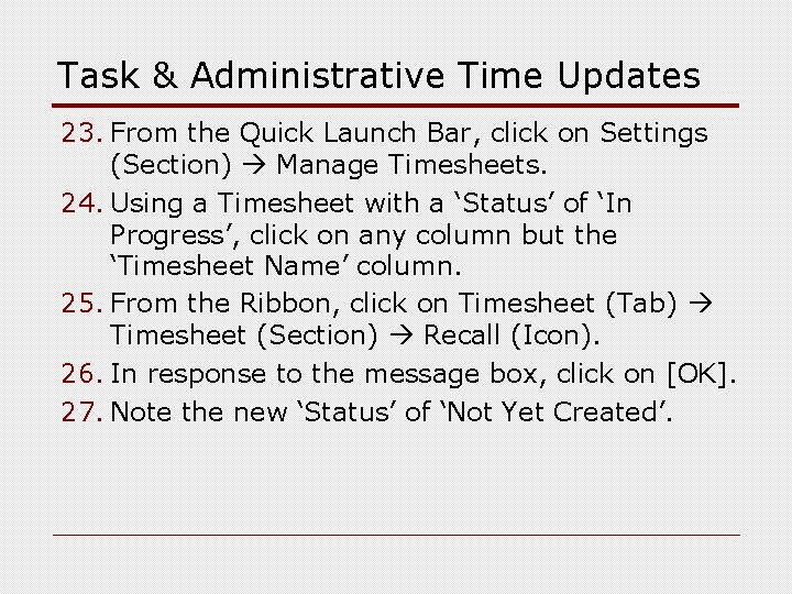 Task & Administrative Time Updates 23. From the Quick Launch Bar, click on Settings