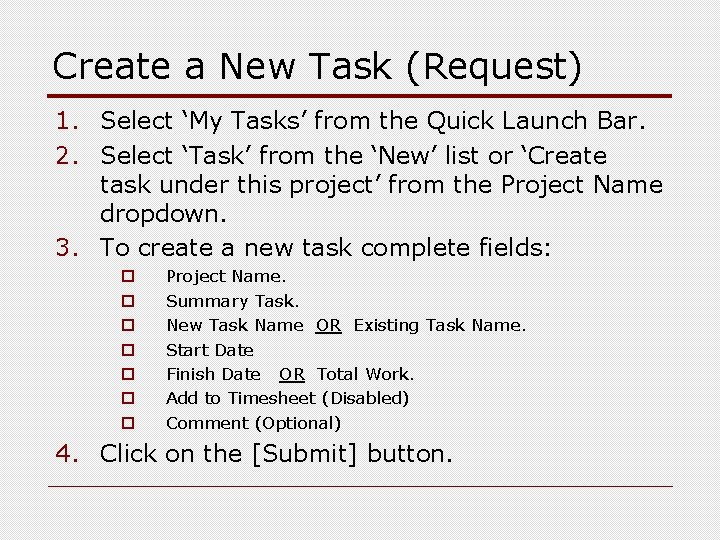 Create a New Task (Request) 1. Select ‘My Tasks’ from the Quick Launch Bar.