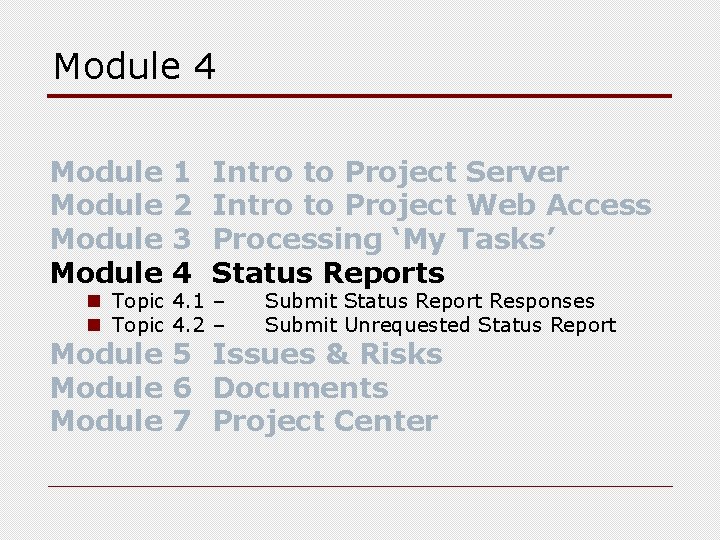 Module 4 Module 1 2 3 4 Intro to Project Server Intro to Project