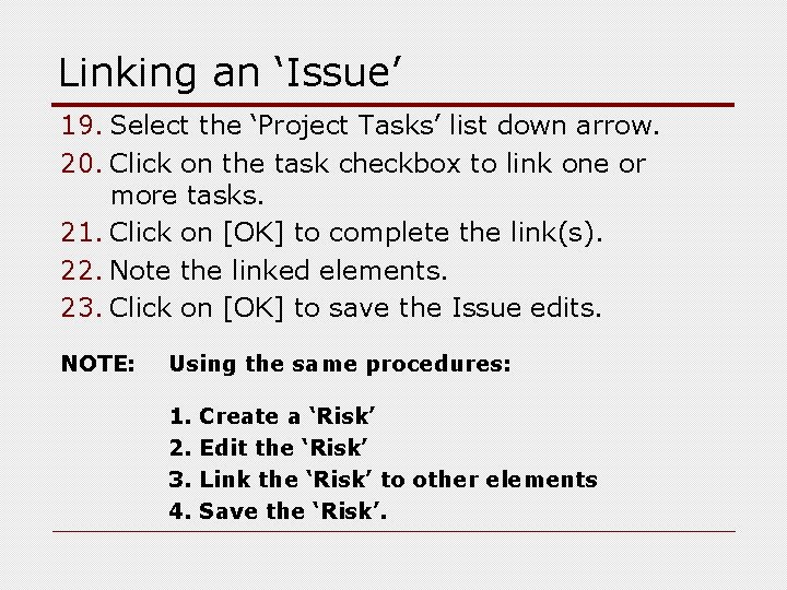 Linking an ‘Issue’ 19. Select the ‘Project Tasks’ list down arrow. 20. Click on