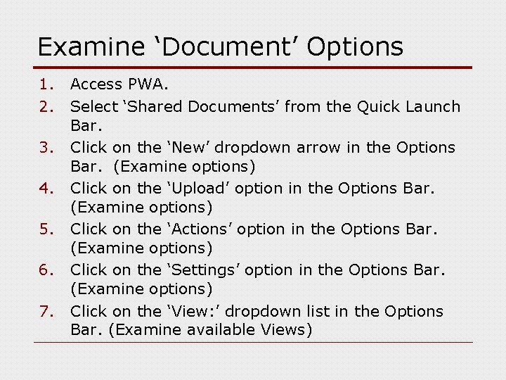 Examine ‘Document’ Options 1. 2. 3. 4. 5. 6. 7. Access PWA. Select ‘Shared