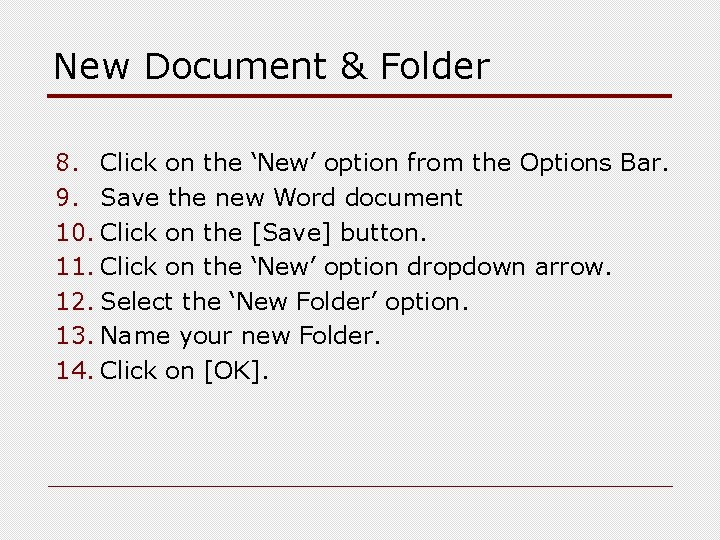 New Document & Folder 8. Click on the ‘New’ option from the Options Bar.
