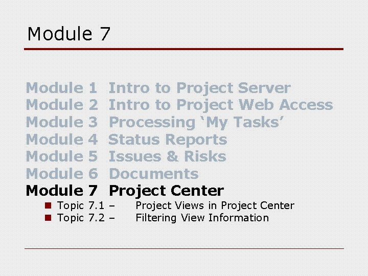 Module 7 Module Module 1 2 3 4 5 6 7 Intro to Project