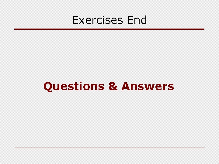 Exercises End Questions & Answers 