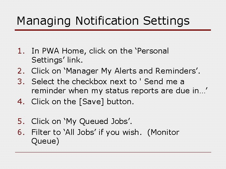 Managing Notification Settings 1. In PWA Home, click on the ‘Personal Settings’ link. 2.