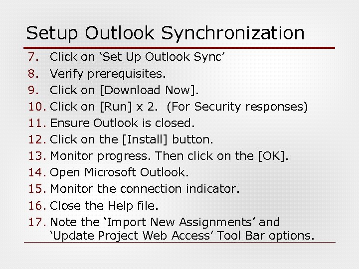 Setup Outlook Synchronization 7. Click on ‘Set Up Outlook Sync’ 8. Verify prerequisites. 9.