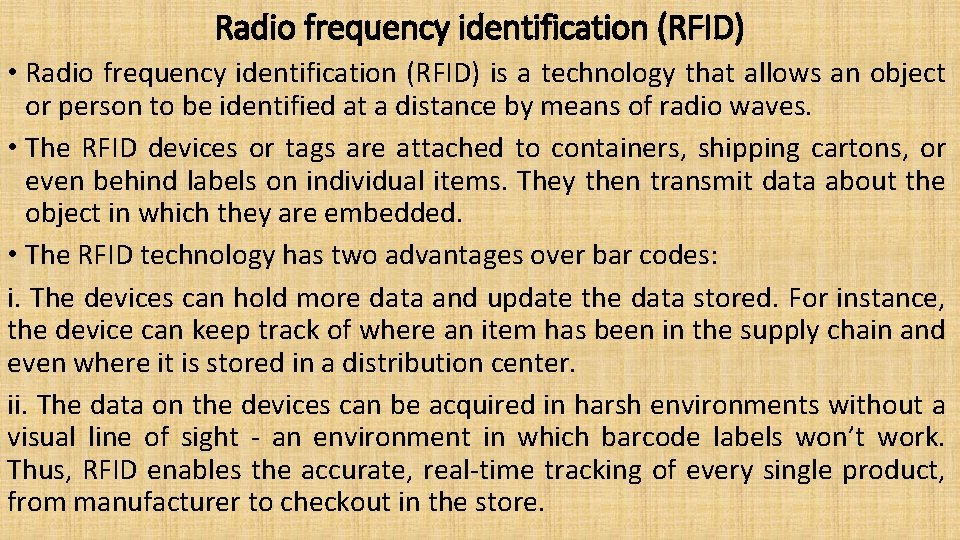 Radio frequency identification (RFID) • Radio frequency identification (RFID) is a technology that allows