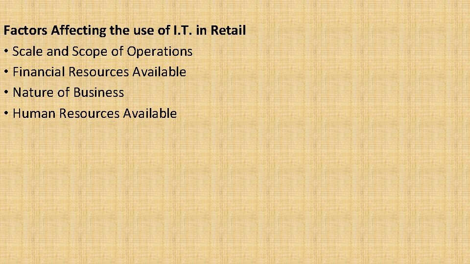 Factors Affecting the use of I. T. in Retail • Scale and Scope of