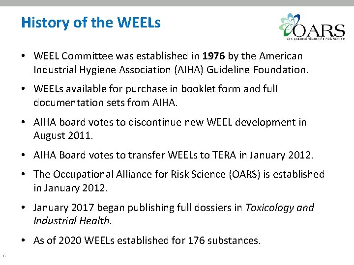 History of the WEELs • WEEL Committee was established in 1976 by the American