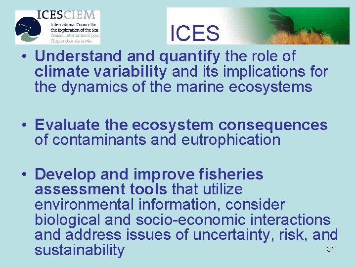 ICES • Understand quantify the role of climate variability and its implications for the