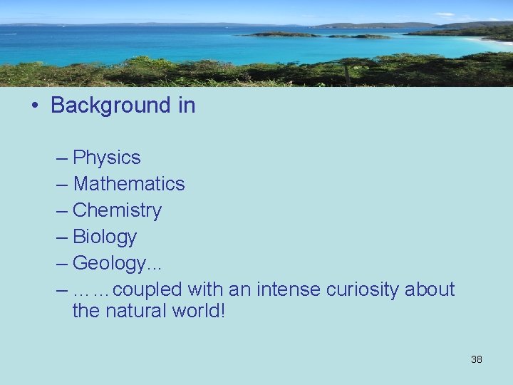 Jobs on Oceanography • Background in – Physics – Mathematics – Chemistry – Biology