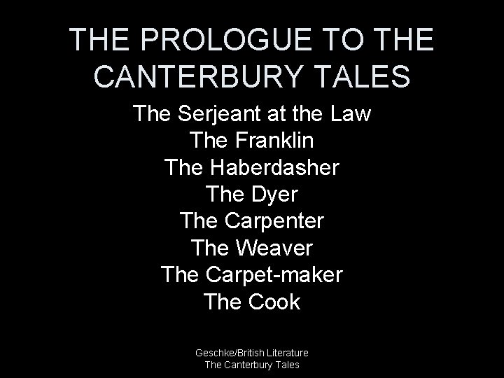 THE PROLOGUE TO THE CANTERBURY TALES The Serjeant at the Law The Franklin The