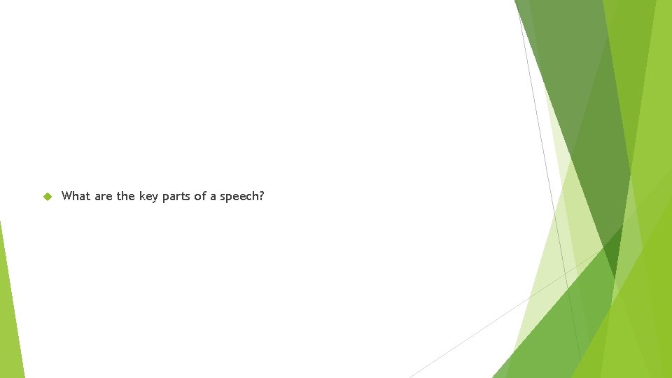  What are the key parts of a speech? 