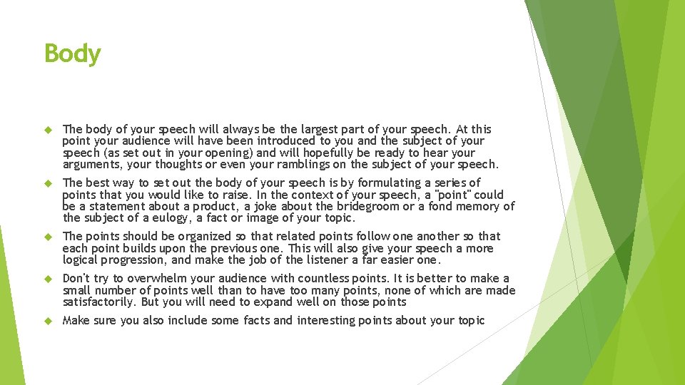 Body The body of your speech will always be the largest part of your