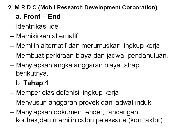 2. M R D C (Mobil Research Development Corporation). a. Front – End –