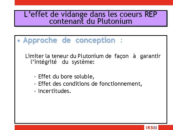 L’effet de vidange dans les coeurs REP contenant du Plutonium • Approche de conception