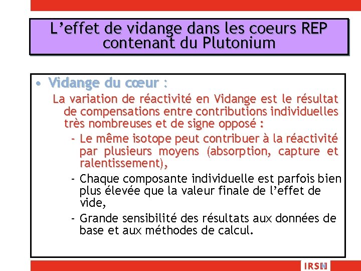 L’effet de vidange dans les coeurs REP contenant du Plutonium • Vidange du cœur