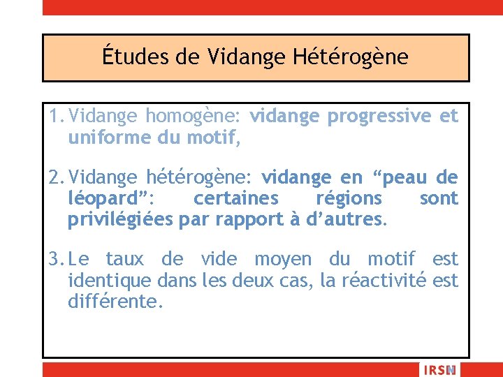 Études de Vidange Hétérogène 1. Vidange homogène: vidange progressive et uniforme du motif, 2.