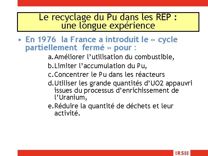 Le recyclage du Pu dans les REP : une longue expérience • En 1976