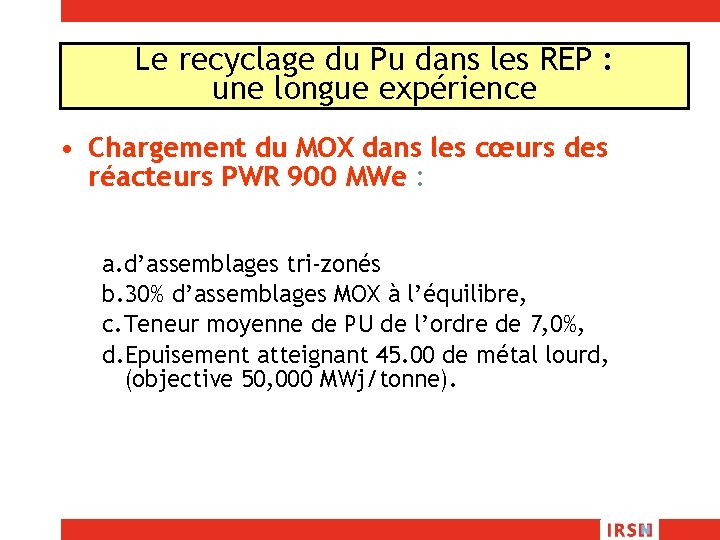 Le recyclage du Pu dans les REP : une longue expérience • Chargement du