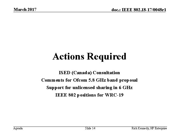 March 2017 doc. : IEEE 802. 18 -17/0048 r 1 Actions Required ISED (Canada)