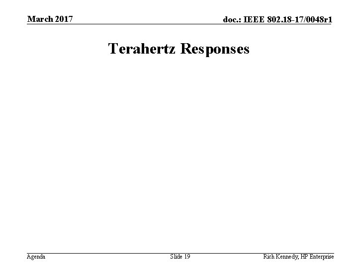 March 2017 doc. : IEEE 802. 18 -17/0048 r 1 Terahertz Responses Agenda Slide