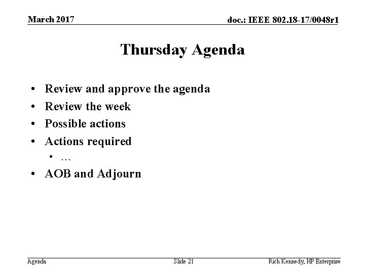 March 2017 doc. : IEEE 802. 18 -17/0048 r 1 Thursday Agenda • •