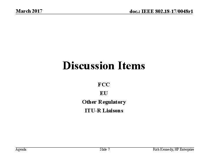 March 2017 doc. : IEEE 802. 18 -17/0048 r 1 Discussion Items FCC EU