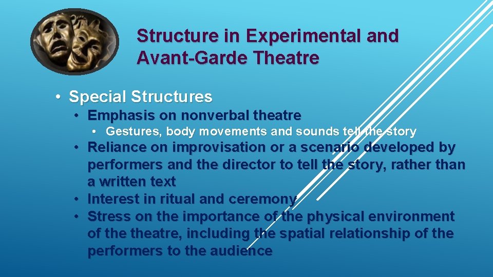 Structure in Experimental and Avant-Garde Theatre • Special Structures • Emphasis on nonverbal theatre