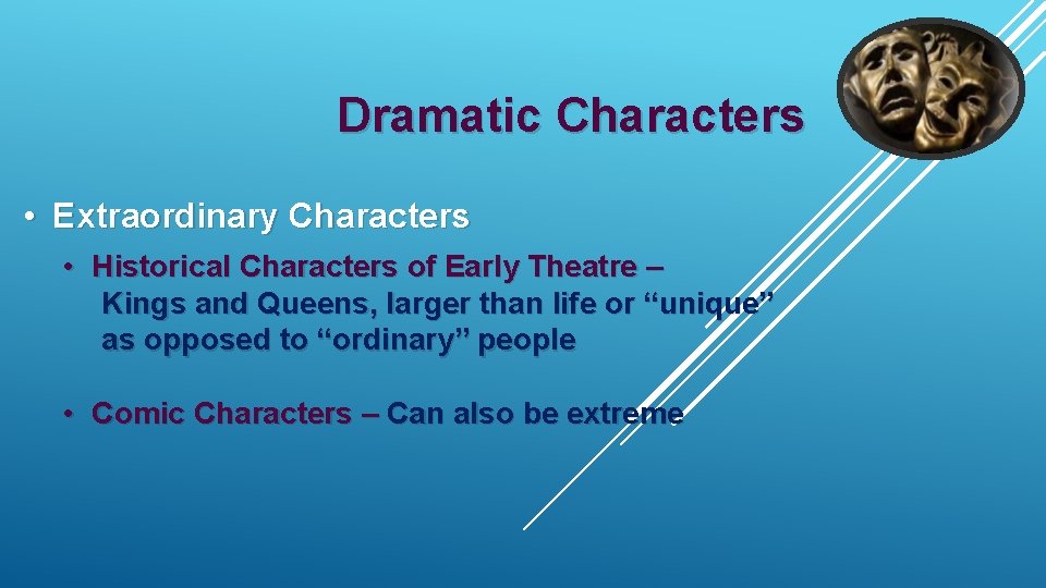 Dramatic Characters • Extraordinary Characters • Historical Characters of Early Theatre – Kings and