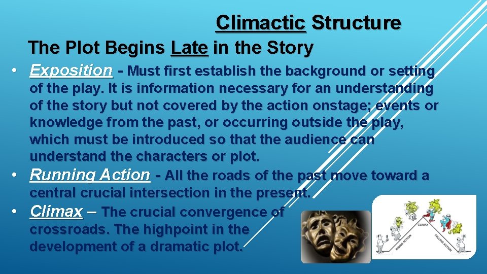 Climactic Structure The Plot Begins Late in the Story • Exposition - Must first