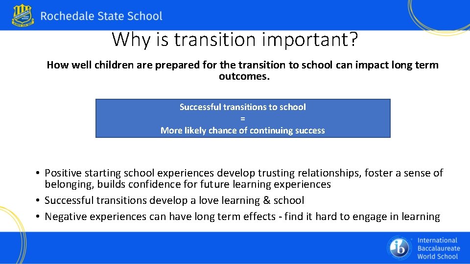 Why is transition important? How well children are prepared for the transition to school