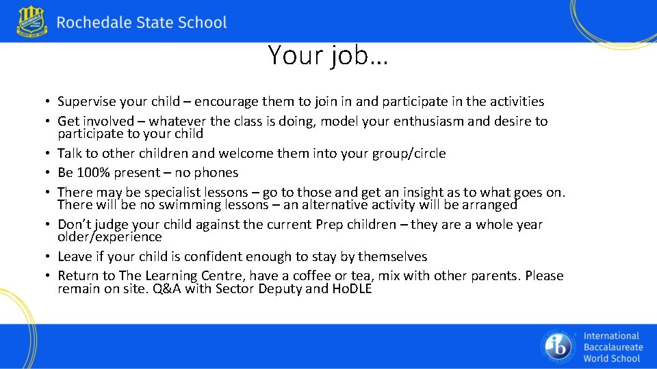 Your job… • Supervise your child – encourage them to join in and participate