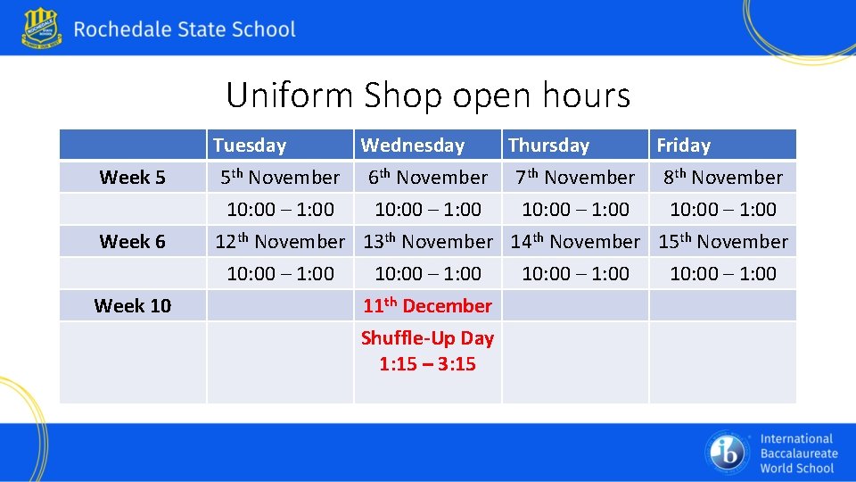 Uniform Shop open hours Week 5 Week 6 Tuesday Wednesday Thursday Friday 5 th