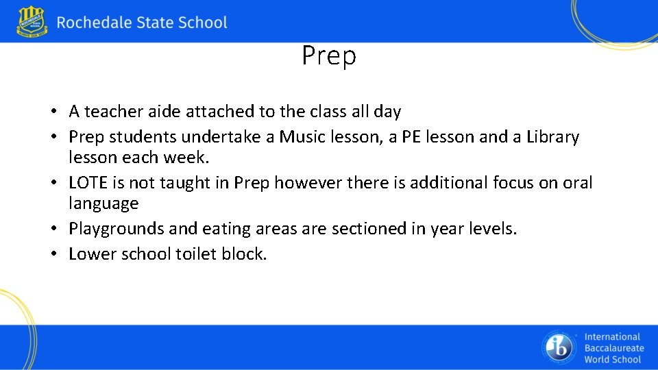 Prep • A teacher aide attached to the class all day • Prep students