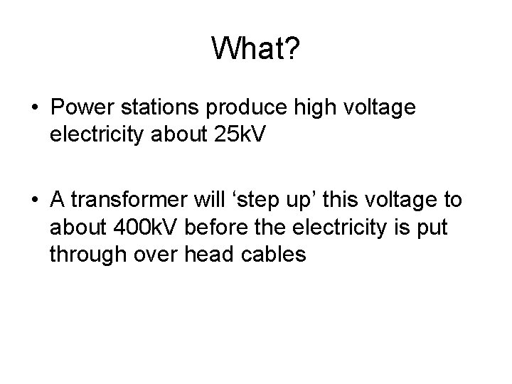 Transformers What Power stations produce high voltage electricity
