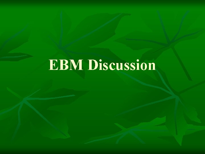 EBM Discussion 